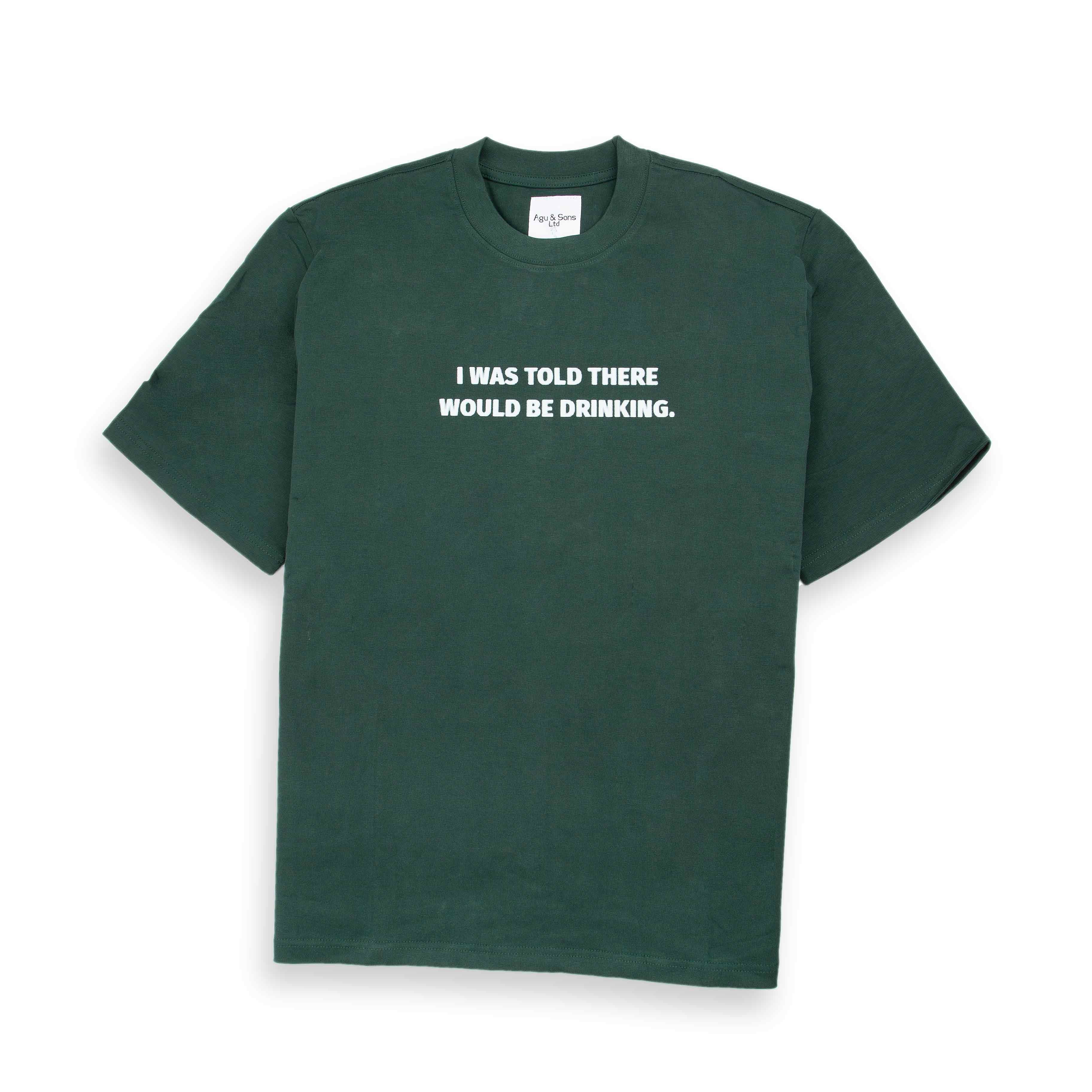 Agu & Sons Ltd Forest Green "I Was Told There Would Be Drinking"